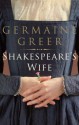 Shakespeare's Wife - Germaine Greer