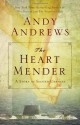 The Heart Mender: A Story of Second Chances - Andy Andrews