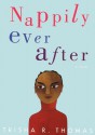 Nappily Ever After - Trisha R. Thomas