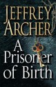 A Prisoner Of Birth - Jeffrey Archer