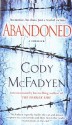 Abandoned: A Thriller (Smoky Barrett) by McFadyen, Cody(July 27, 2010) Mass Market Paperback - Cody McFadyen