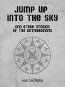 Jump Up Into the Sky and Other Stories of the Extrahumans - Susan J. Bigelow