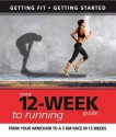 Your 12 Week Guide to Running: From Your Armchair to a 5 Km Race in 12 Weeks - Daniel Ford, Paul Cowcher