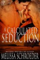 A Calculated Seduction - Melissa Schroeder