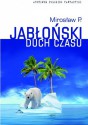 Duch Czasu, tom 1 - Mirosław Piotr Jabłoński