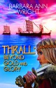 Thrall: Beyond Gold and Glory - Barbara Ann Wright