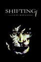 Shifting - Rob Knight, Tammy Lee, Sean Michael, Julia Talbot, B. Cameron, Chalcedony Cross, K. Fuhr