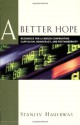 Better Hope, A: Resources for a Church Confronting Capitalism, Democracy, and Postmodernity - Stanley Hauerwas