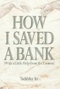 How I Saved a Bank: With a Little Help from the Cosmos - Tadahiko Ito, Deborah Iwabuchi