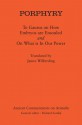 Porphyry: To Gaurus on How Embryos are Ensouled and On What is in Our Power - Porphyry, James Wilberding