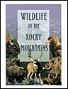 Wildlife of the Rocky Mountains - Lucy Hanley