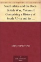 South Africa and the Boer-British War, Volume I Comprising a History of South Africa and its people, including the war of 1899 and 1900 - Murat Halstead, J. Castell (John Castell) Hopkins