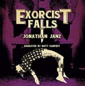 Exorcist Falls: Includes the novella Exorcist Road - Jonathan Janz, Matt Godfrey