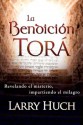 La Bendicion Tora (Spanish Edition) - Larry Huch