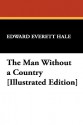 The Man Without a Country [Illustrated Edition] - Edward Hale