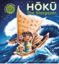 Hoku The Stargazer: The Exciting Pirate Adventure! - Ellie Crowe, Juliet Fry, Kristi Petosa-Sigel