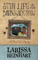 Still Life in Brunswick Stew - Larissa Reinhart