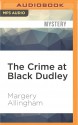 The Crime at Black Dudley (Albert Campion) - Margery Allingham, David Thorpe