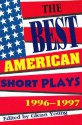 The Best American Short Plays 1996-1997 - Glenn Young, Howard Stein, Howard (Ed.) Stein