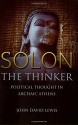 Solon the Thinker: Political Thought in Archaic Athens - John David Lewis