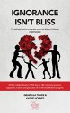 Ignorance isn't Bliss: The self-help book for vulnerable and at-risk Mothers and Women, EVERYWHERE. - Kathie Holmes, Graziella Thake