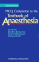 McQ Companion to the Textbook of Anaesthesia - D. Fell, Graham Smith