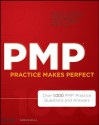 PMP Practice Makes Perfect: Over 1000 PMP Practice Questions and Answers - John Estrella, Charles Duncan, Sami Zahran, James Haner, Rubin Jen