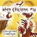 When Chickens Fly - Kari-Lynn Winters, Izabela Bzymek