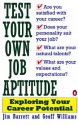 Test Your Own Job Aptitude: Exploring Your Career Potential, Revised Edition - Jim Barrett, Geoff Williams