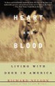 Heart and Blood: Living with Deer in America - Richard K. Nelson