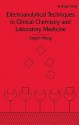 Electroanalytical Techniques in Clinical Chemistry and Laboratory Medicine - Joseph Wang