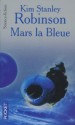 Mars La Bleue Adieu La Terre T3 - Kim Stanley Robinson