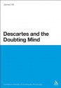 Descartes and the Doubting Mind - James Hill