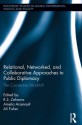 Relational, Networked and Collaborative Approaches to Public Diplomacy: The Connective Mindshift - R S Zaharna, Amelia Arsenault, Ali Fisher