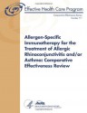 Allergen-Specific Immunotherapy for the Treatment of Allergic Rhinoconjunctivitis and/or Asthma: Comparative Effectiveness Review: Comparative Effectiveness Review Number 111 - U.S. Department of Health and Human Services, Agency for Healthcare Research and Quality