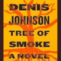 Tree of Smoke: A Novel - Denis Johnson, Will Patton, Macmillan Audio