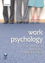 Work Psychology: An Introduction to Human Behaviour in the Workplace - Lisa Matthewman, Amanda Rose, Angela Hetherington