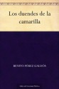 Los duendes de la camarilla - Benito Pérez Galdós