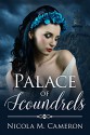 Palace of Scoundrels (Two Thrones Book 2) - Nicola M. Cameron