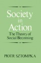 Society in Action - Piotr Sztompka