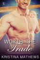 Worth The Trade - Kristina Mathews