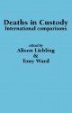 Deaths in Custody: International Comparisons - Alison Liebing, Tony Ward