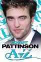 Robert Pattinson A-Z - Sarah Oliver