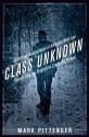 Class Unknown: Undercover Investigations of American Work and Poverty from the Progressive Era to the Present - Mark Pittenger, Massimo Ammaniti