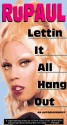 Lettin it All Hang Out: An Autobiography - RuPaul, David Cashion