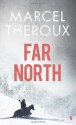 Far North - Marcel Theroux