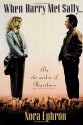 When Harry Met Sally. . . - Nora Ephron