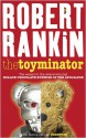 The Toyminator - Robert Rankin