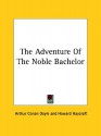 The Adventure Of The Noble Bachelor - Arthur Conan Doyle