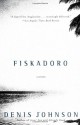 Fiskadoro - Denis Johnson